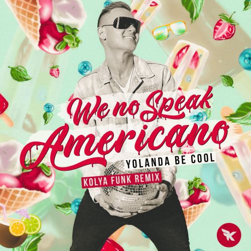 Yolanda Be Cool - We No Speak Americano (Kolya Funk Remix) [2022]