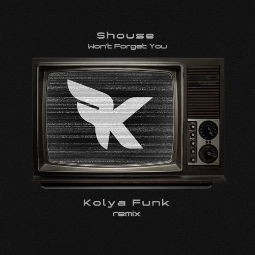 Shouse - Won't Forget You (Kolya Funk Remix) [2022]