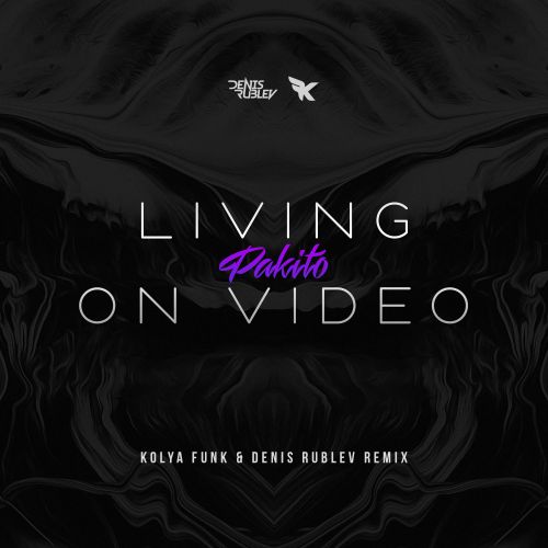 Pakito - Living on Video (Kolya Funk & Denis Rublev Remix).mp3