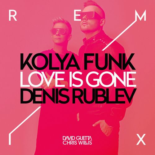 David Guetta & Chris Willis - Love Is Gone (Kolya Funk & Denis Rublev Remix) [2023]