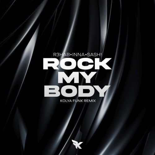 R3hab, Inna, Sash!  Rock My Body (Kolya Funk Remix) [2023]