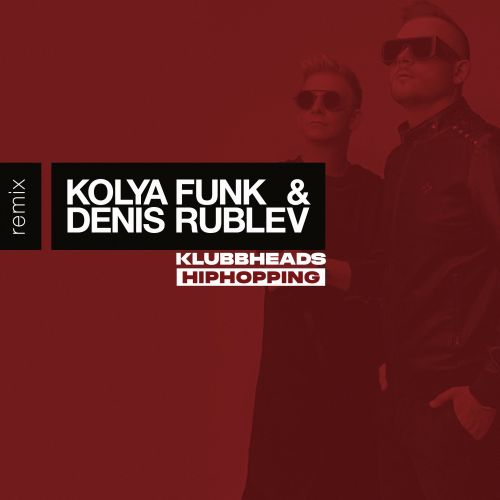 Klubbheads - Hiphopping (Kolya Funk & Denis Rublev Remix) [2023]