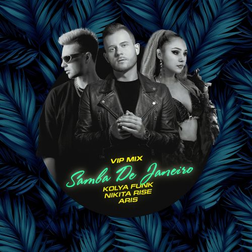 Kolya Funk, Nikita Rise, Aris - Samba De Janeiro (Vip Mix) [2024]